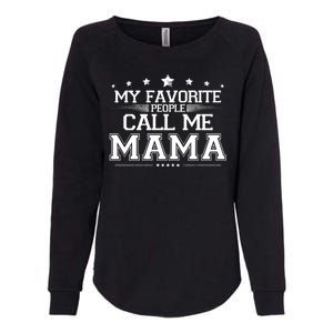 My Favorie People Call Me Mama Womens California Wash Sweatshirt