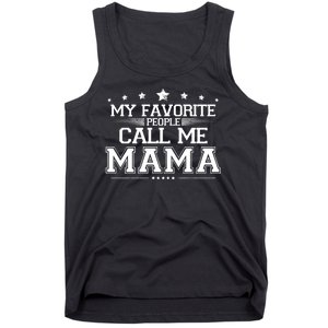 My Favorie People Call Me Mama Tank Top