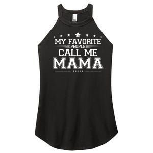 My Favorie People Call Me Mama Women's Perfect Tri Rocker Tank