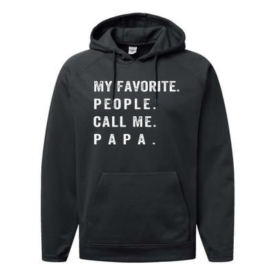 My Favorite People Call Me Papa Funny Performance Fleece Hoodie