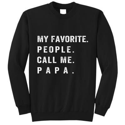 My Favorite People Call Me Papa Funny Tall Sweatshirt