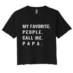 My Favorite People Call Me Papa Funny Women's Crop Top Tee