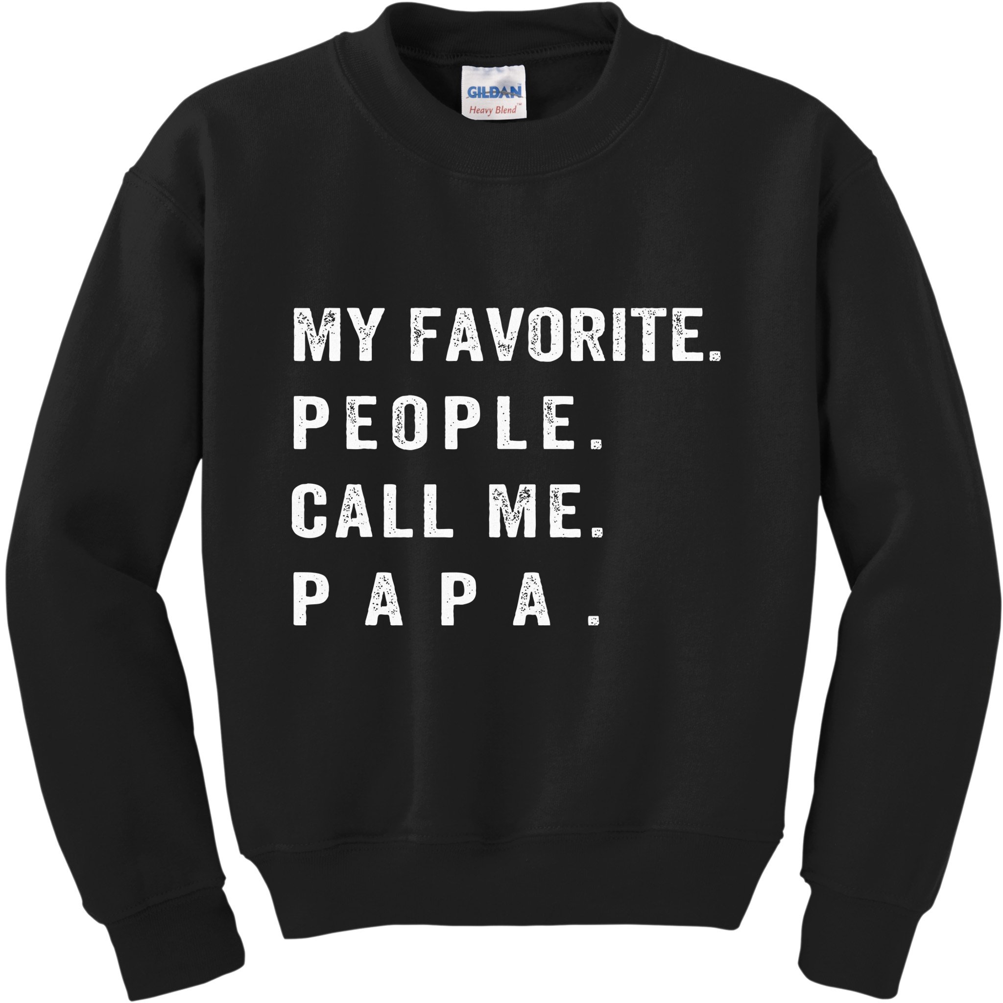 My Favorite People Call Me Papa Funny Kids Sweatshirt