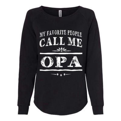 My Favorite People Call Me Opa Womens California Wash Sweatshirt