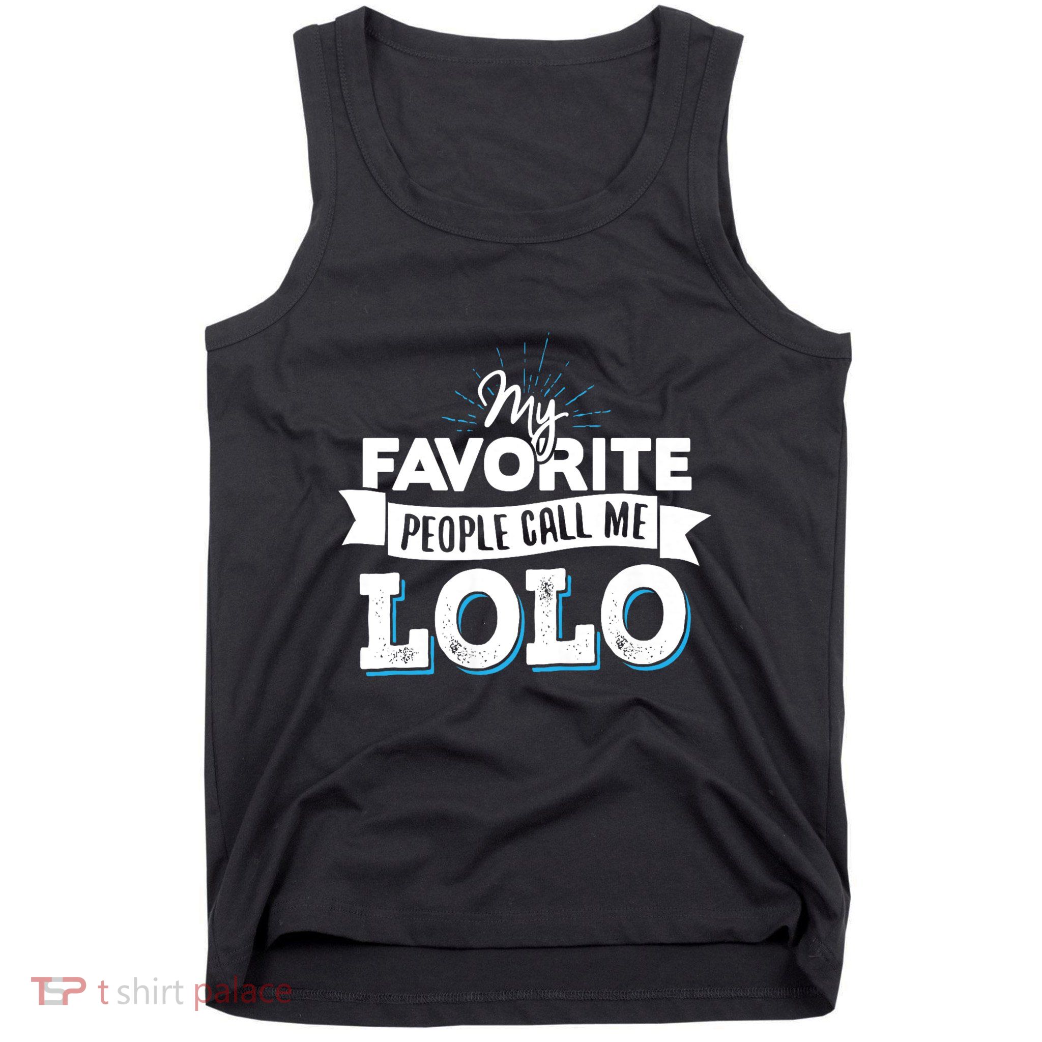 My Favorite People Call Me Lolo Tank Top