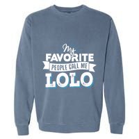My Favorite People Call Me Lolo Garment-Dyed Sweatshirt