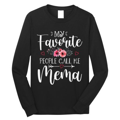 My Favorite People Call Me Mema Funny Floral MotherS Day Long Sleeve Shirt