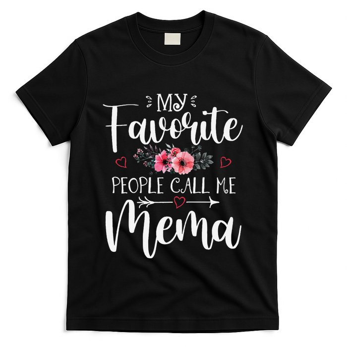My Favorite People Call Me Mema Funny Floral MotherS Day T-Shirt