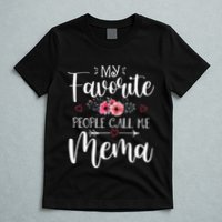 My Favorite People Call Me Mema Funny Floral MotherS Day T-Shirt