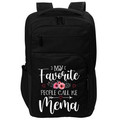 My Favorite People Call Me Mema Funny Floral MotherS Day Impact Tech Backpack