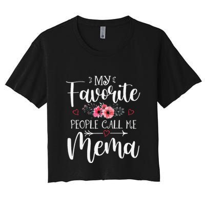 My Favorite People Call Me Mema Funny Floral MotherS Day Crop Top