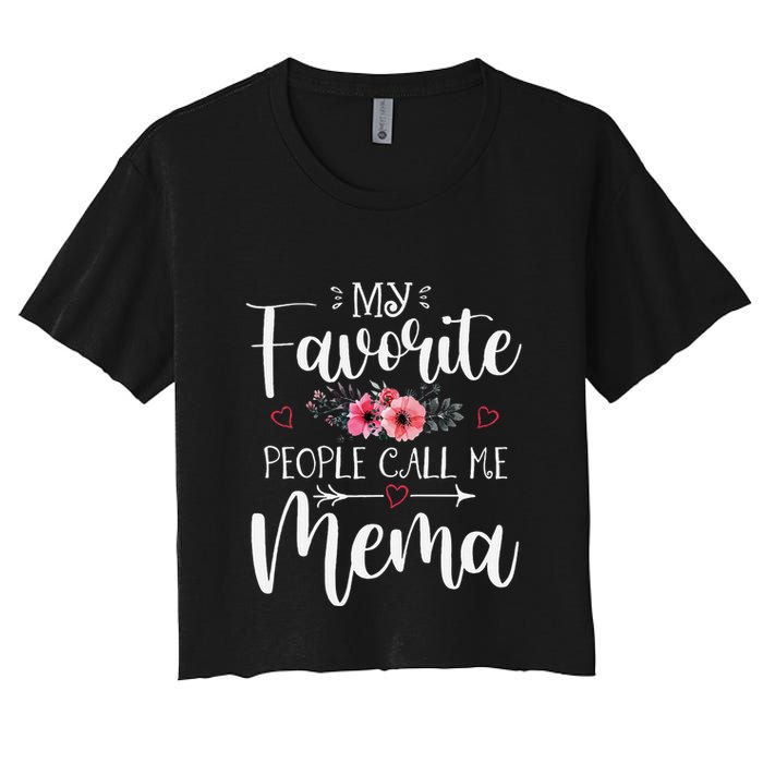 My Favorite People Call Me Mema Funny Floral MotherS Day Women's Crop Top Tee