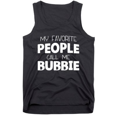 My Favorite People Call Me Bubbie Tank Top