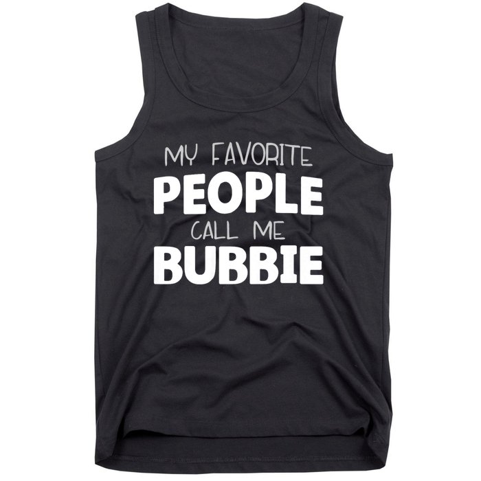 My Favorite People Call Me Bubbie Tank Top