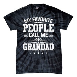 My Favorite People Call Me Grandad Funny Father's Day Tie-Dye T-Shirt