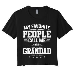 My Favorite People Call Me Grandad Funny Father's Day Women's Crop Top Tee