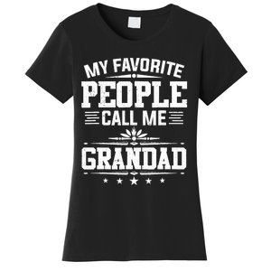 My Favorite People Call Me Grandad Funny Father's Day Women's T-Shirt