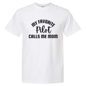 My Favorite Pilot Calls Me Mom Garment-Dyed Heavyweight T-Shirt