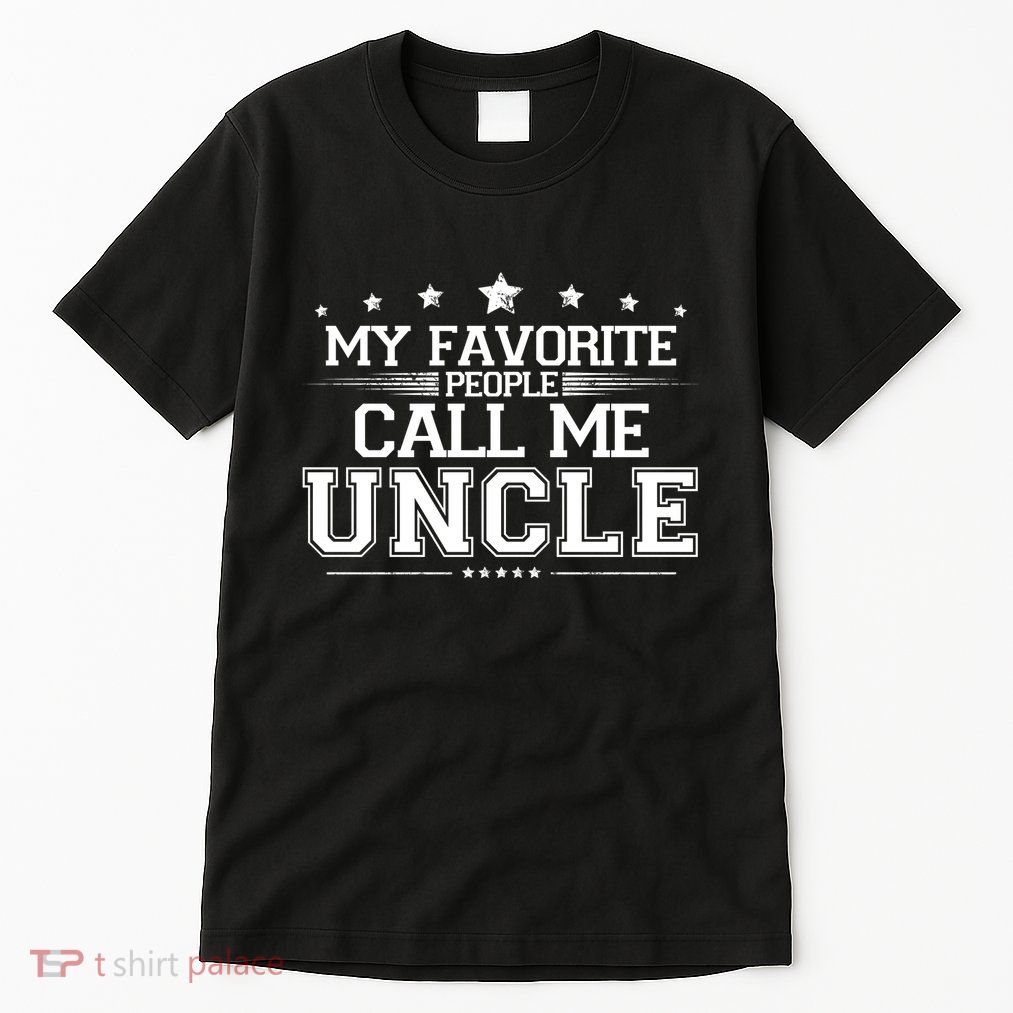 My Favorite People Call Me Uncle Tall T-Shirt