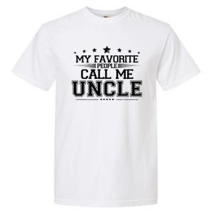 My Favorite People Call Me Uncle Garment-Dyed Heavyweight T-Shirt