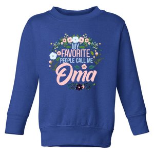 My Favorite People Call Me Oma Xmas Mom/Grandma Gift Toddler Sweatshirt