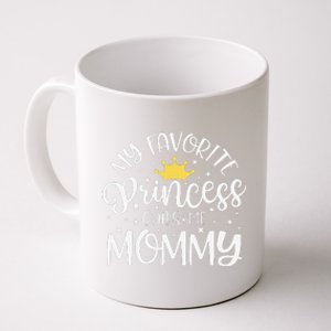 My Favorite Princess Calls Me Mommy Mom Mothers Day Coffee Mug