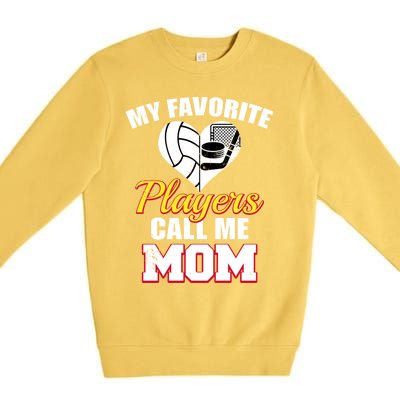 My Favorite Players Call Me Mom Funny Volleyball Hockey Mom Gift Premium Crewneck Sweatshirt