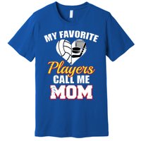 My Favorite Players Call Me Mom Funny Volleyball Hockey Mom Gift Premium T-Shirt