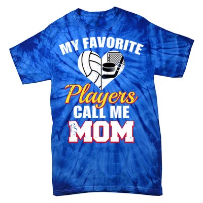 My Favorite Players Call Me Mom Funny Volleyball Hockey Mom Gift Tie-Dye T-Shirt