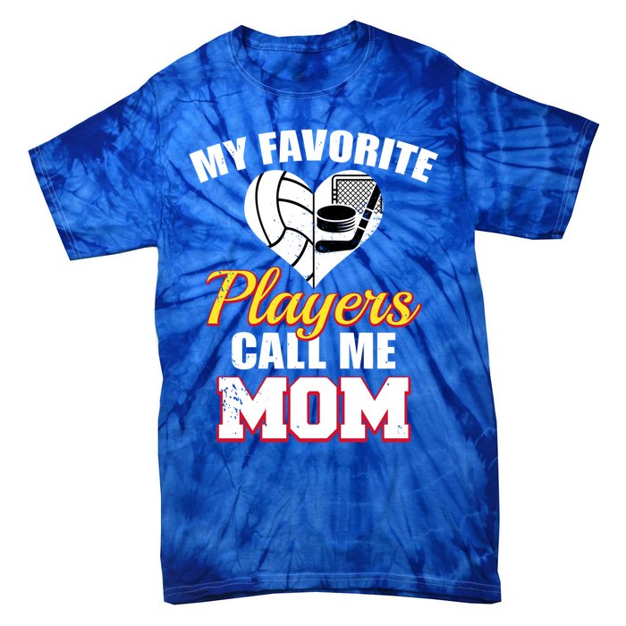 My Favorite Players Call Me Mom Funny Volleyball Hockey Mom Gift Tie-Dye T-Shirt