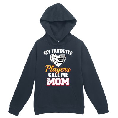 My Favorite Players Call Me Mom Funny Volleyball Hockey Mom Gift Urban Pullover Hoodie