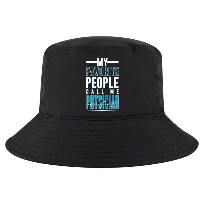My Favorite People Call Me Physician Assistant Cool Comfort Performance Bucket Hat