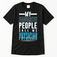 My Favorite People Call Me Physician Assistant Tall T-Shirt