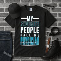 My Favorite People Call Me Physician Assistant Tall T-Shirt