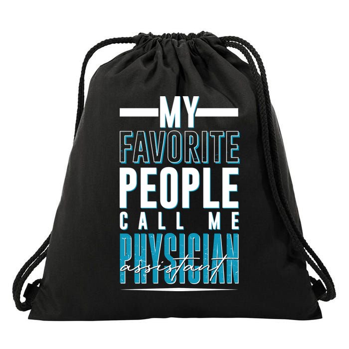 My Favorite People Call Me Physician Assistant Drawstring Bag