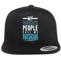 My Favorite People Call Me Physician Assistant Flatbill Hat