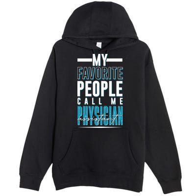 My Favorite People Call Me Physician Assistant Premium Pullover Hoodie