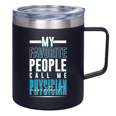 My Favorite People Call Me Physician Assistant 12oz Stainless Steel Coffee Mug