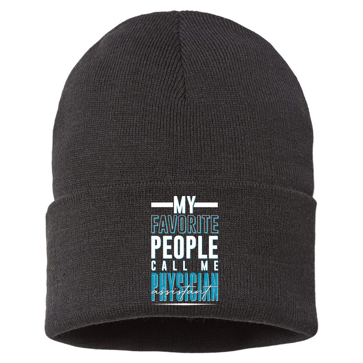 My Favorite People Call Me Physician Assistant Sustainable Knit Beanie