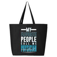 My Favorite People Call Me Physician Assistant 25L Jumbo Tote