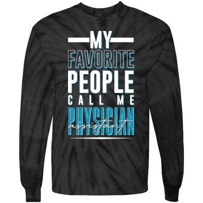 My Favorite People Call Me Physician Assistant Tie-Dye Long Sleeve Shirt