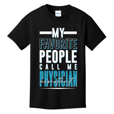 My Favorite People Call Me Physician Assistant Kids T-Shirt