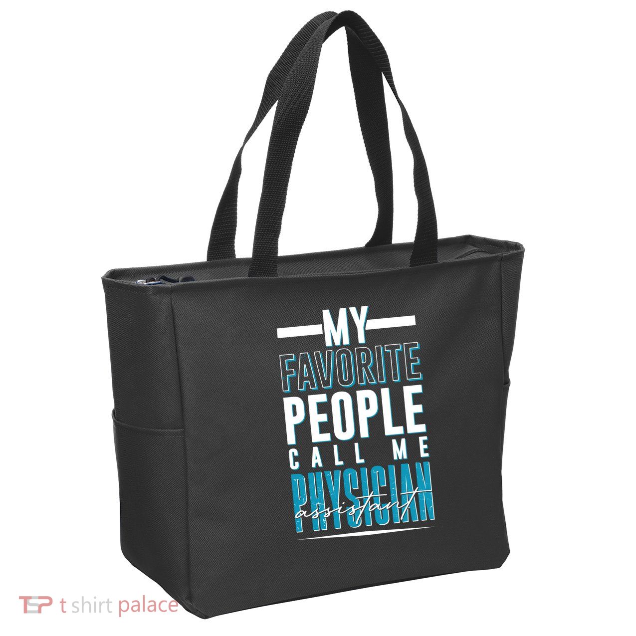 My Favorite People Call Me Physician Assistant Zip Tote Bag
