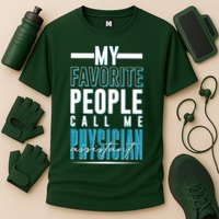 My Favorite People Call Me Physician Assistant Performance Shirt