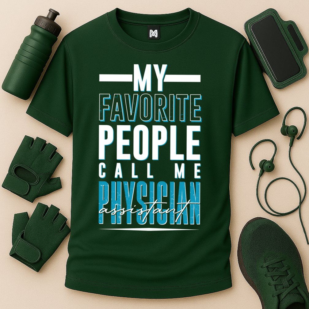 My Favorite People Call Me Physician Assistant Performance Shirt