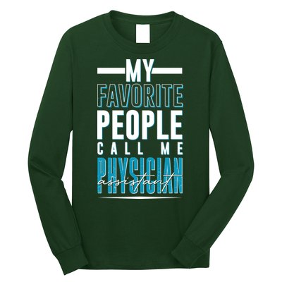 My Favorite People Call Me Physician Assistant Long Sleeve Shirt
