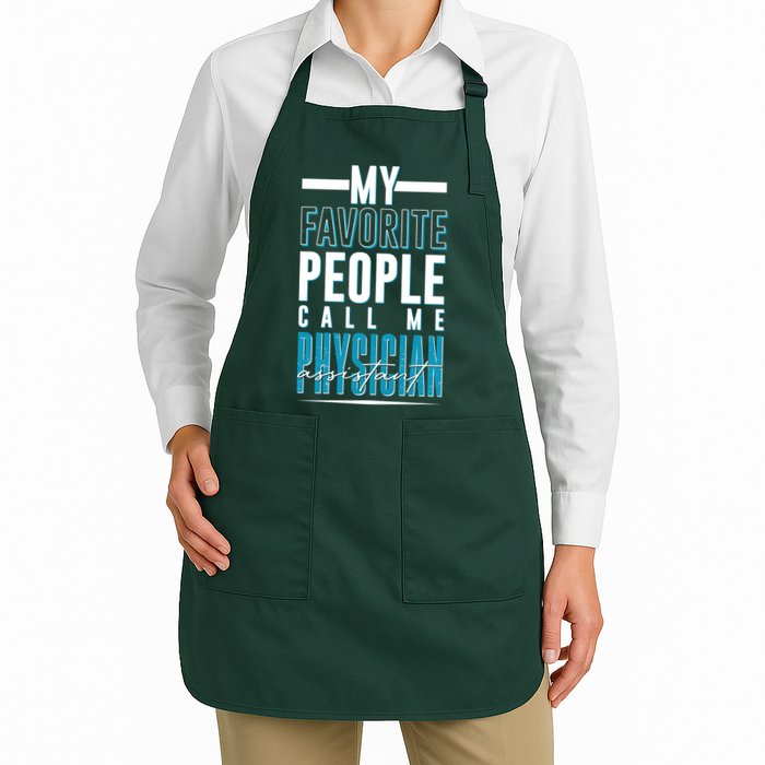My Favorite People Call Me Physician Assistant Apron