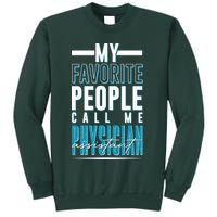 My Favorite People Call Me Physician Assistant Sweatshirt