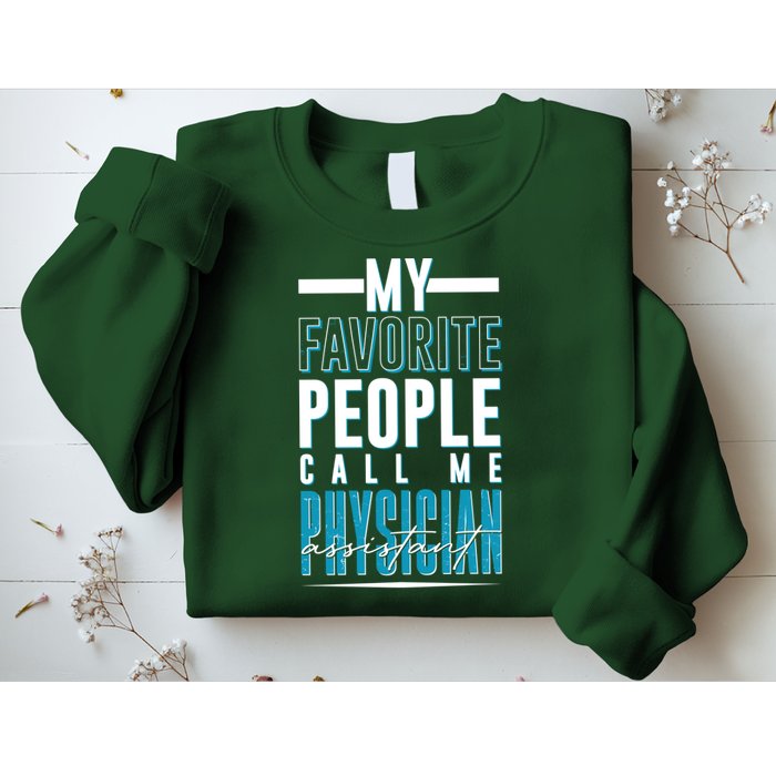 My Favorite People Call Me Physician Assistant Sweatshirt