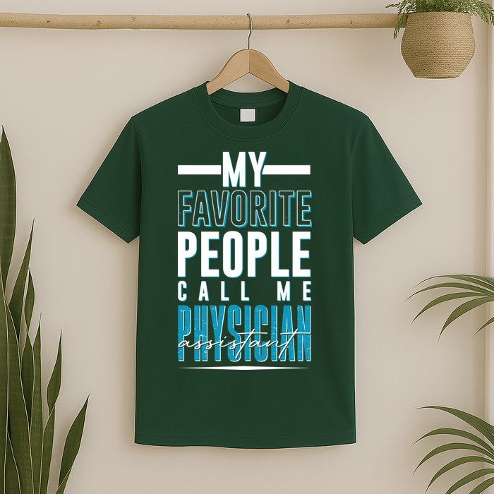 My Favorite People Call Me Physician Assistant T-Shirt